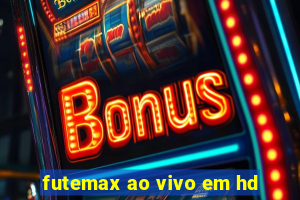 futemax ao vivo em hd