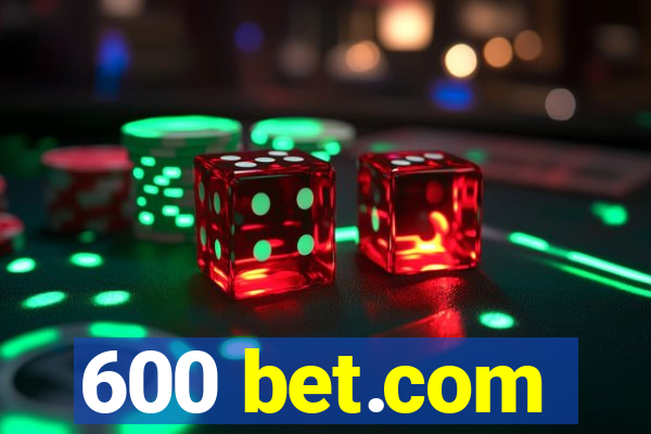 600 bet.com