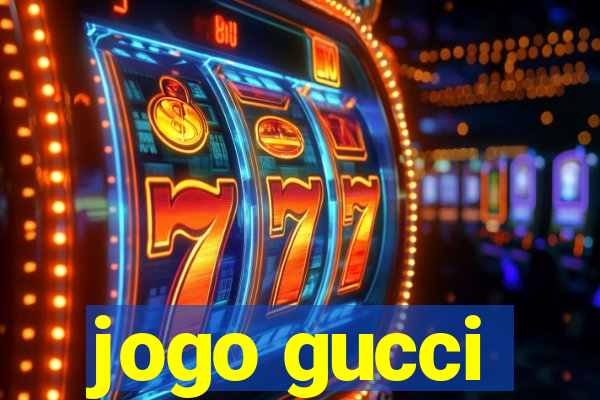 jogo gucci