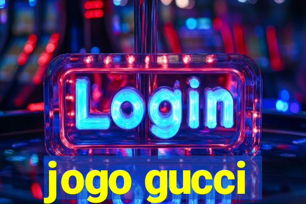 jogo gucci