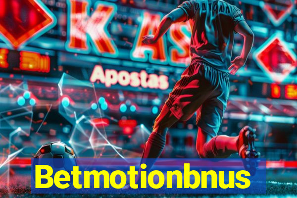 Betmotionbnus