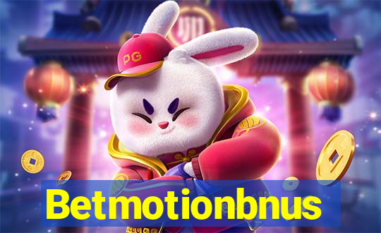 Betmotionbnus