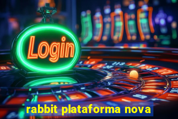 rabbit plataforma nova