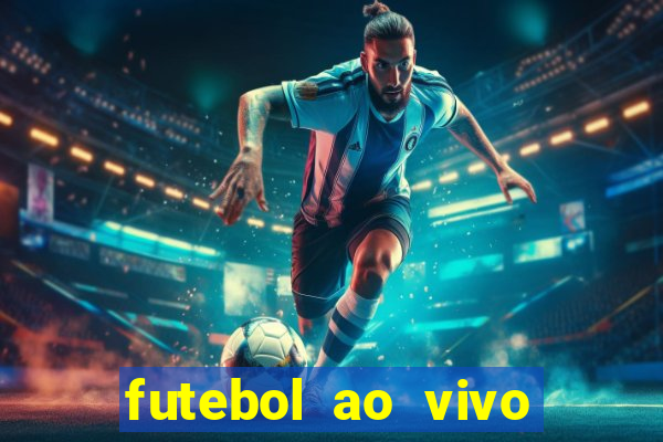 futebol ao vivo hoje futemax