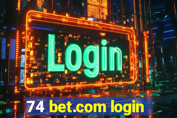 74 bet.com login