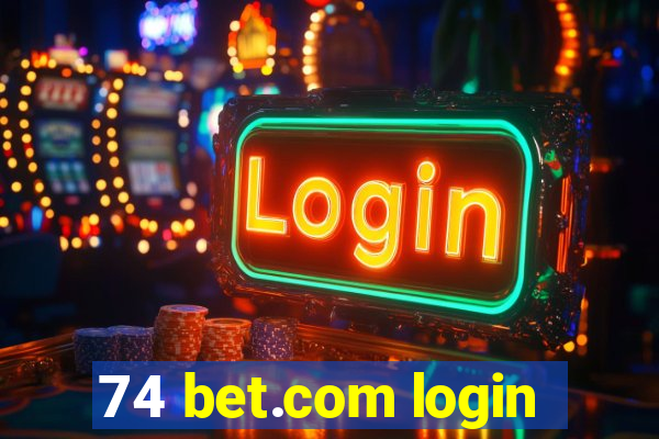 74 bet.com login