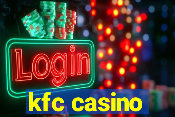 kfc casino