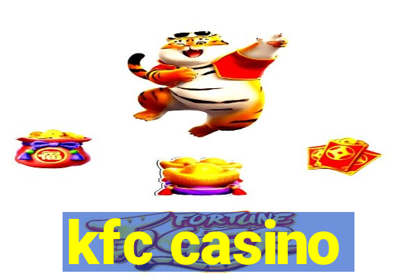 kfc casino