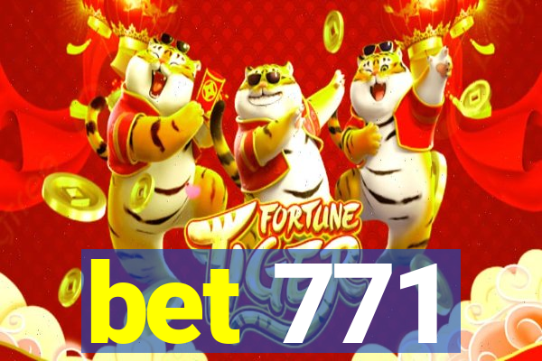 bet 771