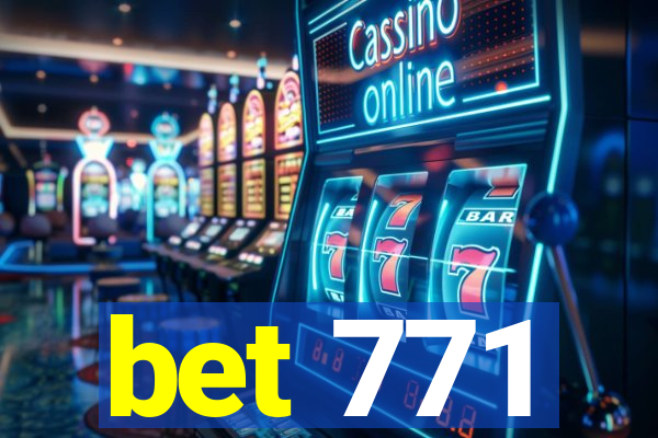 bet 771