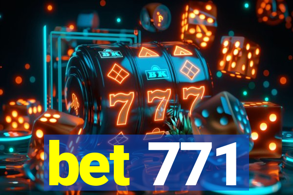 bet 771