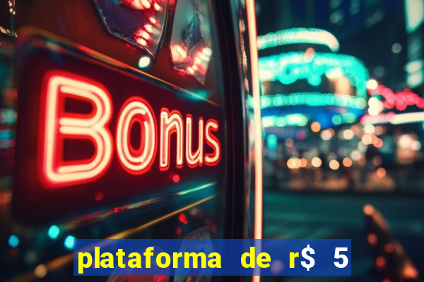 plataforma de r$ 5 para jogar