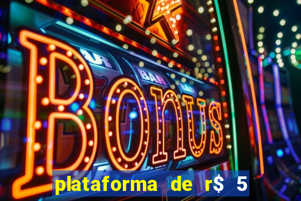 plataforma de r$ 5 para jogar