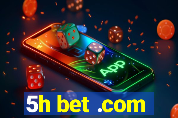 5h bet .com