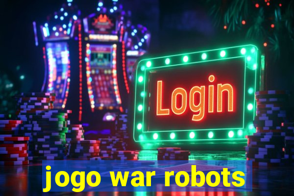 jogo war robots