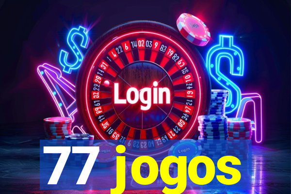 77 jogos