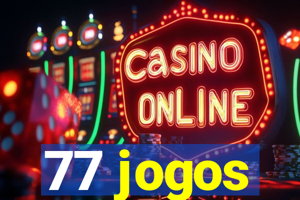 77 jogos