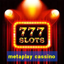 metaplay cassino