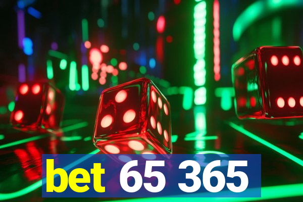 bet 65 365