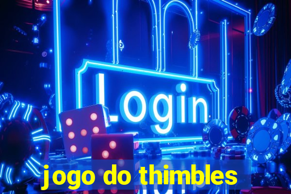 jogo do thimbles