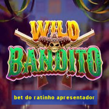 bet do ratinho apresentador