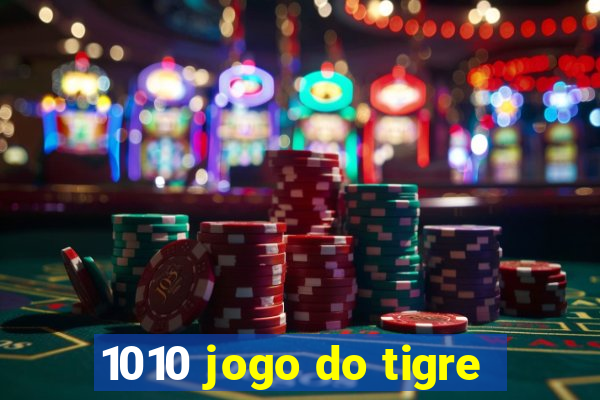 1010 jogo do tigre