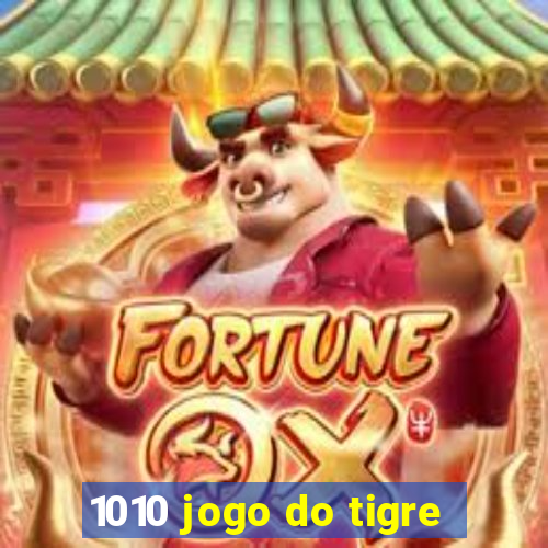 1010 jogo do tigre