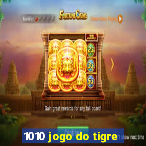 1010 jogo do tigre