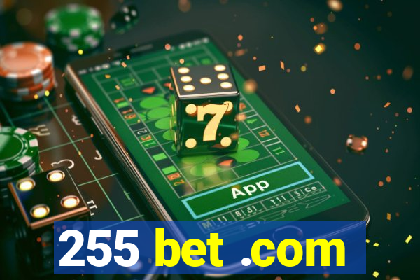 255 bet .com