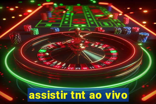 assistir tnt ao vivo