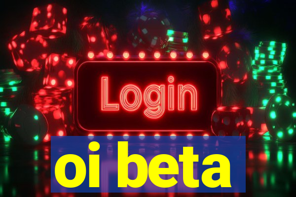 oi beta