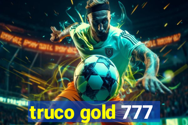 truco gold 777