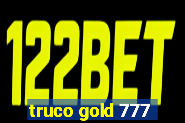 truco gold 777