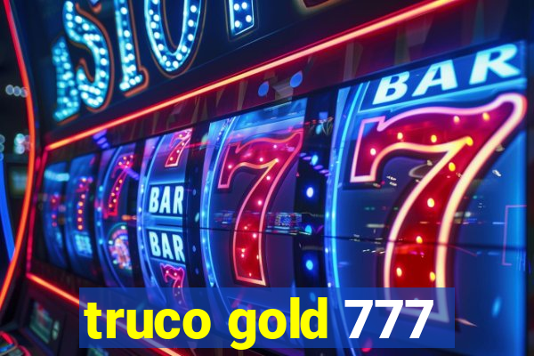 truco gold 777