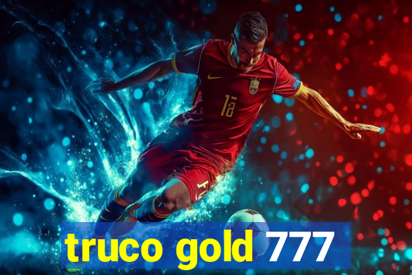 truco gold 777