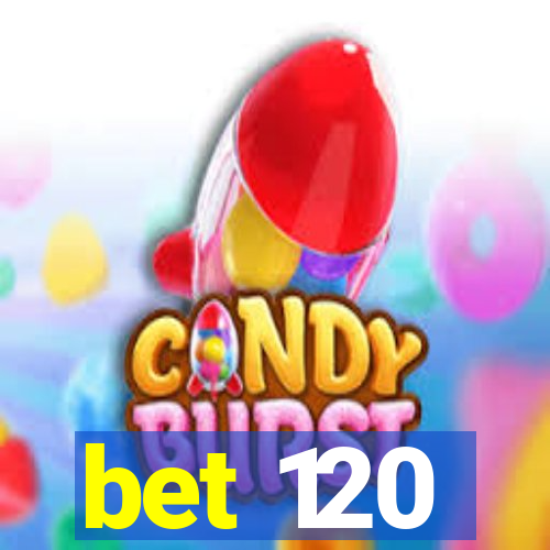 bet 120