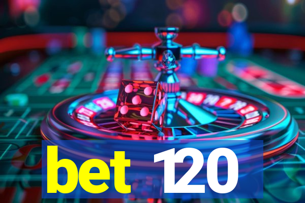 bet 120