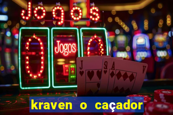 kraven o caçador filme completo dublado