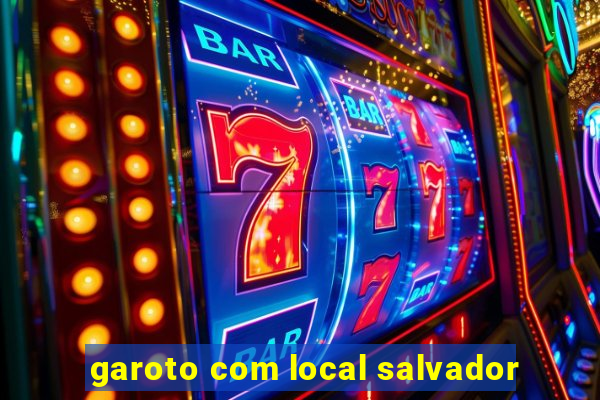 garoto com local salvador