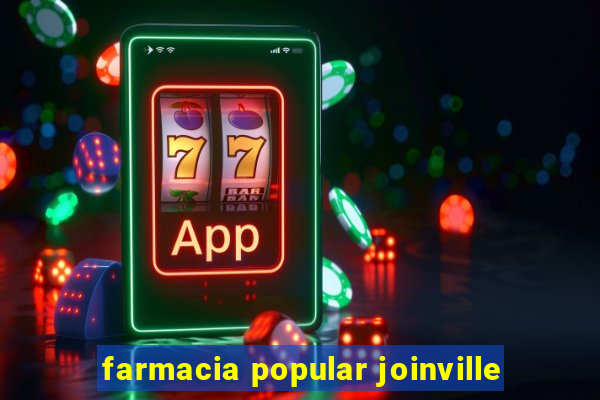 farmacia popular joinville