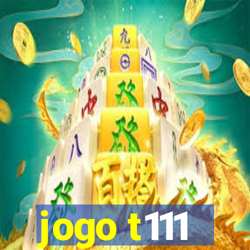 jogo t111