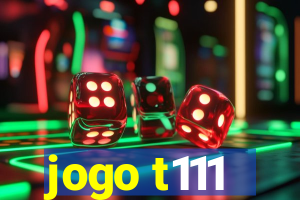 jogo t111