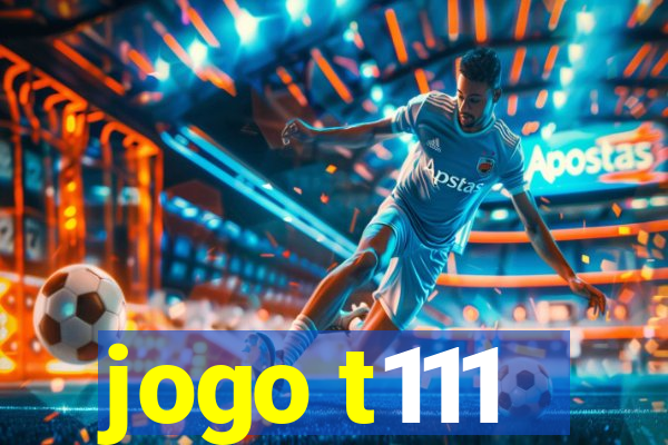 jogo t111