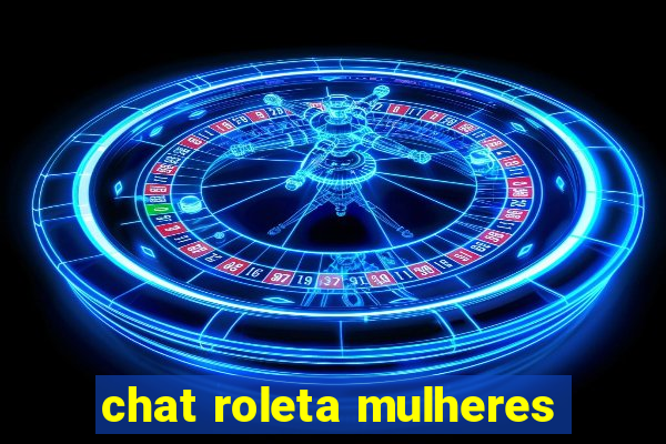 chat roleta mulheres