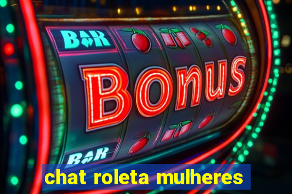 chat roleta mulheres