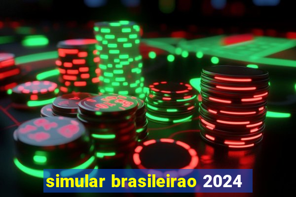 simular brasileirao 2024