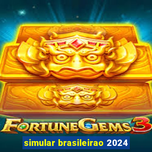 simular brasileirao 2024