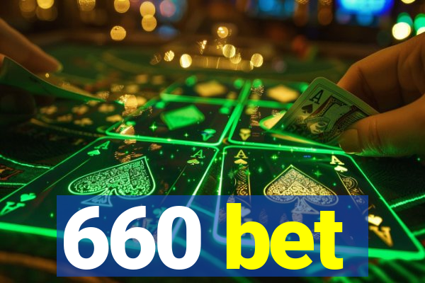 660 bet