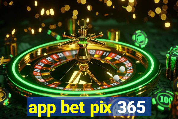 app bet pix 365