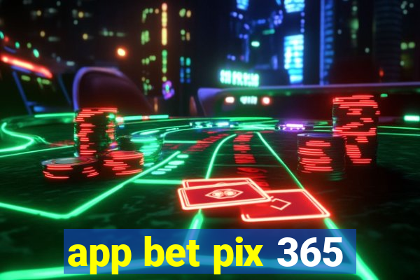 app bet pix 365